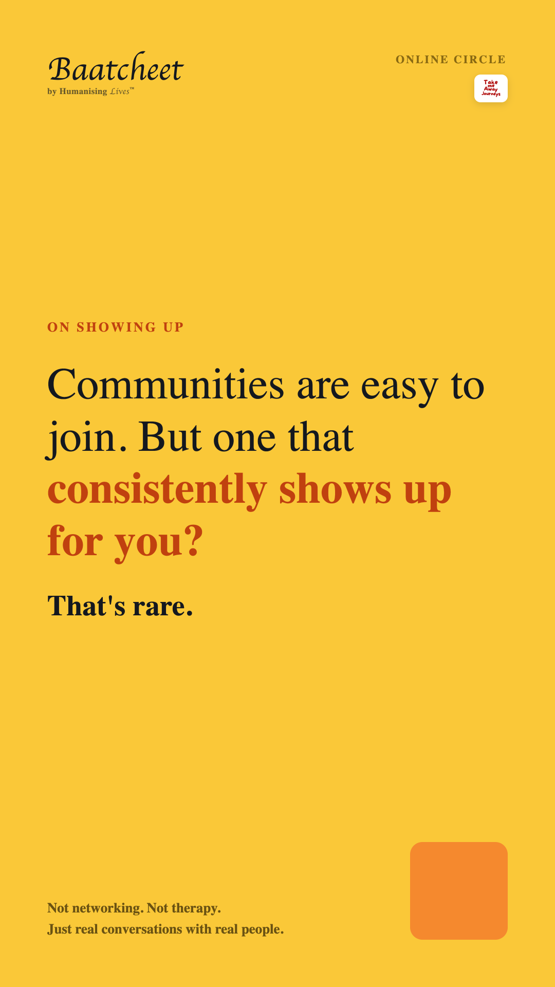 A community that consistently shows up for you? That's rare.